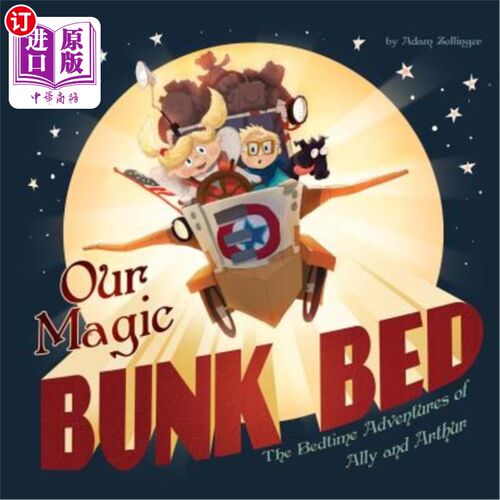 海外直订Our Magic Bunk Bed: The Bedtime Adventures of Ally and Arthur 我们神奇的双层床：艾利和亚瑟的睡前冒险