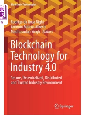 海外直订Blockchain Technology for Industry 4.0: Secure, Decentralized, Distributed and T 面向工业4.0的区块链技术:安