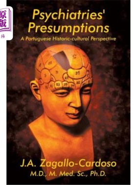 海外直订医药图书Psychiatries' Presumptions: A Portuguese Historic-cultural Perspective 精神病学的假设:葡萄牙历史文