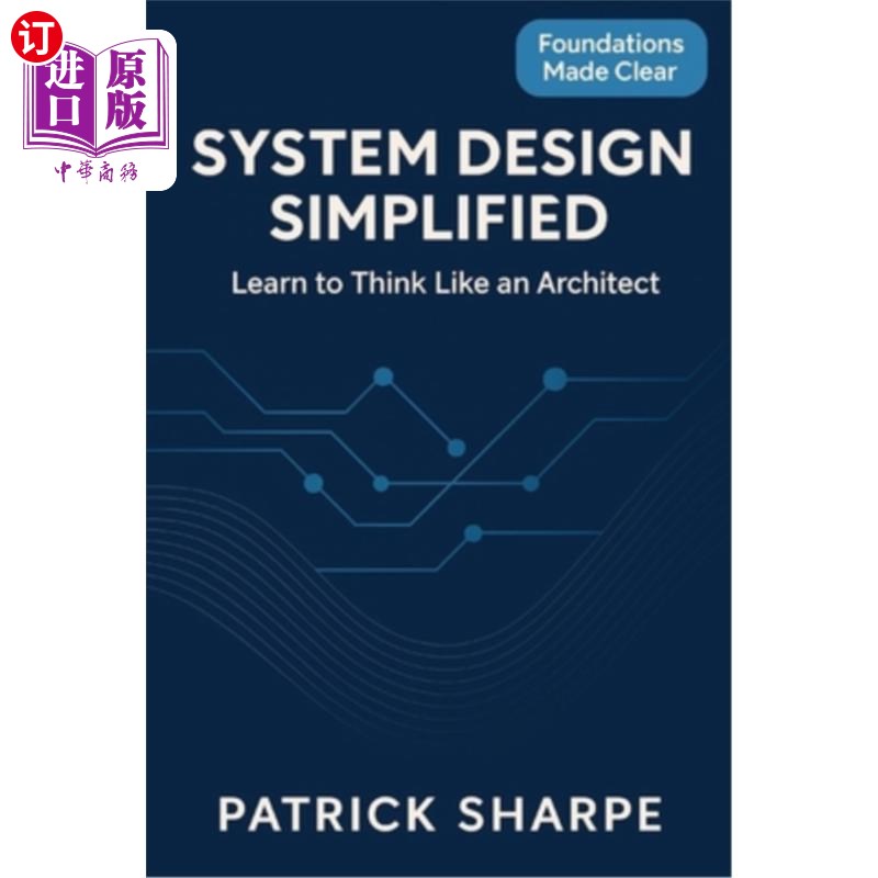 海外直订System Design Simplified: Learn To Think Like An Architect 简化系统设计:学会像架构师一样思考