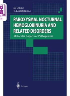 海外直订医药图书Paroxysmal Nocturnal Hemoglobinuria and Related Disorders: Molecular Aspects of  阵发性夜间血红蛋白