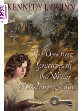 海外直订The Unwitting Journeys of the Witty Miss Livingstone: Book I: Journey Key 聪明的利文斯通小姐的不知不觉之旅
