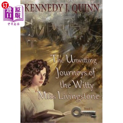 海外直订The Unwitting Journeys of the Witty Miss Livingstone: Book I: Journey Key 聪明的利文斯通小姐的不知不觉之旅