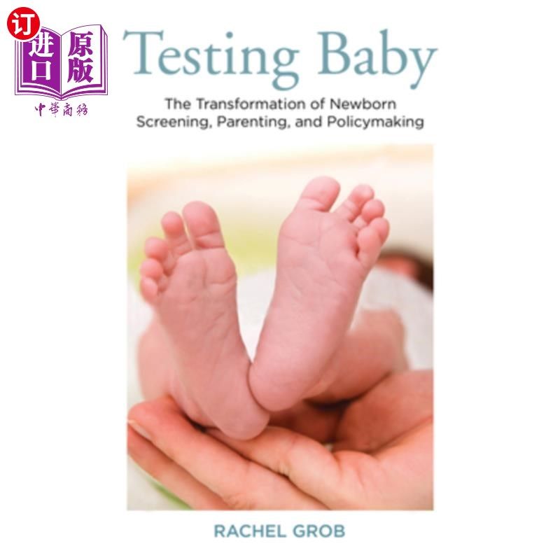 海外直订医药图书Testing Baby: The Transformation of Newborn Screening, Parenting, and Policy Mak 测试婴儿:新生儿筛