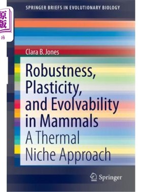 海外直订Robustness, Plasticity, and Evolvability in Mammals: A Thermal Niche Approach 哺乳动物的健壮性、可塑性和进