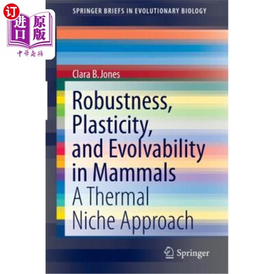 海外直订Robustness, Plasticity, and Evolvability in Mammals: A Thermal Niche Approach 哺乳动物的健壮性、可塑性和进