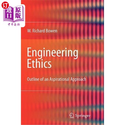 海外直订Engineering Ethics: Outline of an Aspirational Approach 工程伦理学：抱负方法概述