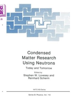 海外直订Condensed Matter Research Using Neutrons: Today and Tomorrow 利用中子研究凝聚态物质：今天和明天