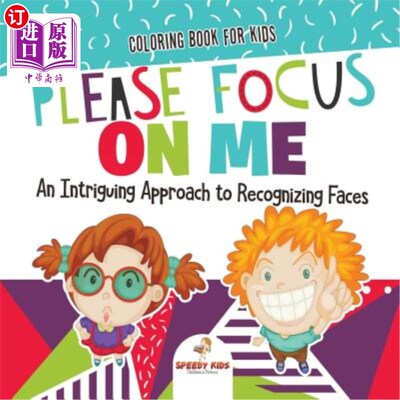 海外直订Coloring Book for Kids. Please Focus on Me. An Intriguing Approach to Recognizin 给孩子们上色的书。请注意我