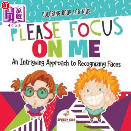 海外直订Coloring Book for Kids. Please Focus on Me. An Intriguing Approach to Recognizin 给孩子们上色的书。请注意我