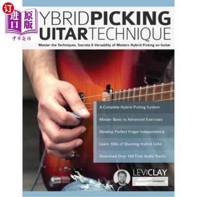 海外直订Hybrid Picking Guitar Technique: Master the Techniques, Secrets & Versatility of 混合拾取吉他技术：掌握现代