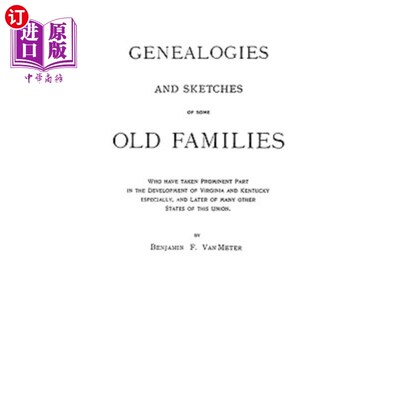 海外直订Genealogies and Sketches of Some Old Families Who Have Taken Prominent Part in t 在弗吉尼亚和肯塔基州的发展