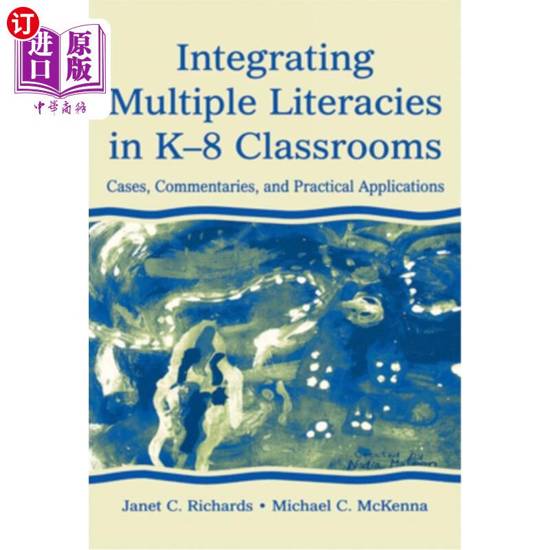 海外直订Integrating Multiple Literacies in K-8 Classrooms: Cases, Commentaries, and Prac 在K-8课堂中整合多元文化:案
