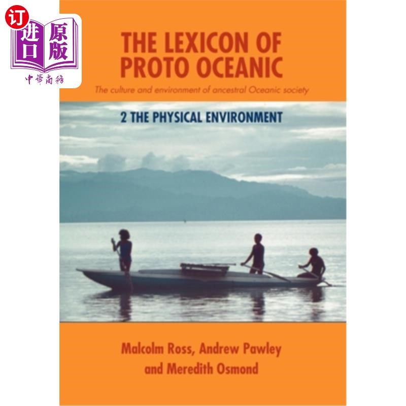 海外直订The Lexicon of Proto Oceanic: The culture and environment of ancestral Oceanic s 原始海洋词汇:祖先海洋社会