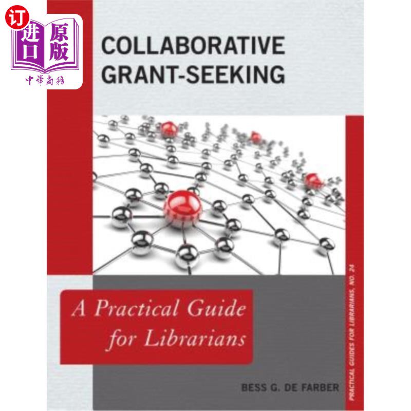 海外直订Collaborative Grant-Seeking: A Practical Guide for Librarians 合作寻求资助：图书馆员实用指南