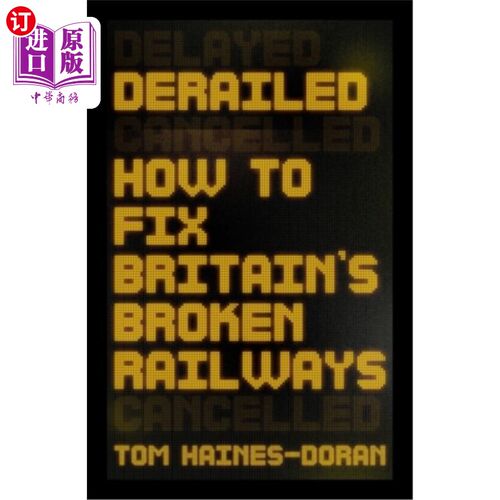 海外直订Derailed: How to Fix Britain's Broken Railways 脱轨:如何修复英国破碎的铁路