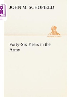 海外直订Forty-Six Years in the Army 从军46年