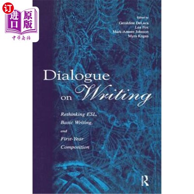 海外直订Dialogue on Writing: Rethinking Esl, Basic Writing, and First-Year Composition 写作对话：反思Esl、基础写作