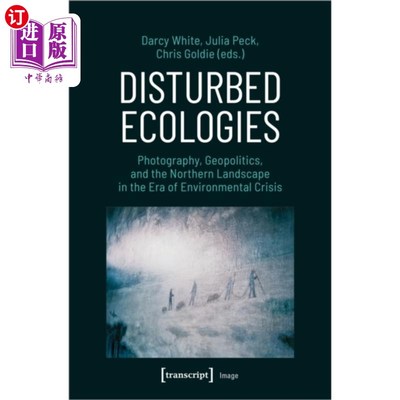 海外直订Disturbed Ecologies 扰乱了生态系统
