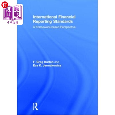 海外直订International Financial Reporting Standards: A Framework-Based Perspective 国际财务报告准则：基于框架的视角