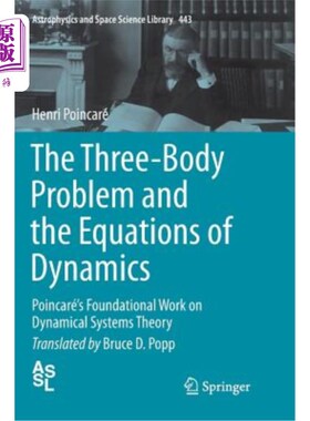 海外直订The Three-Body Problem and the Equations of Dynamics: Poincaré's Foundational Wo 三体问题与动力学方程：庞卡