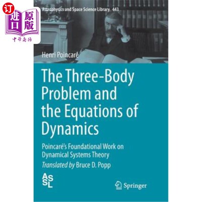 海外直订The Three-Body Problem and the Equations of Dynamics: Poincaré's Foundational Wo 三体问题与动力学方程：庞卡