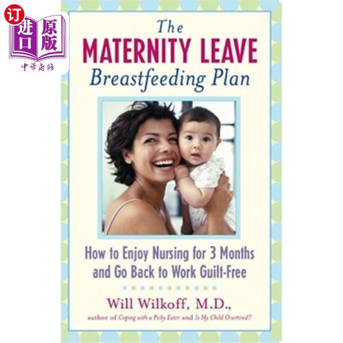 海外直订The Maternity Leave Breastfeeding Plan: How to Enjoy Nursing for Three Months an 产假母乳喂养计划:如何享受