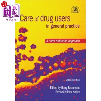 海外直订医药图书Care of Drug Users in General Practice: A Harm Reduction Approach, Second Editio 全科实践中的吸毒者