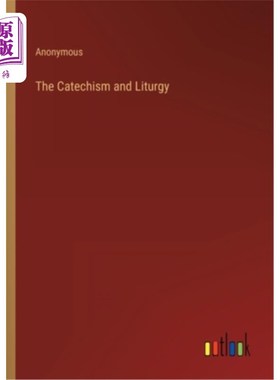 海外直订The Catechism and Liturgy 教理问答和礼仪