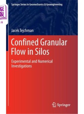 海外直订Confined Granular Flow in Silos: Experimental and Numerical Investigations 筒仓中受限颗粒流:实验和数值研究