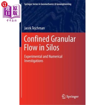 海外直订Confined Granular Flow in Silos: Experimental and Numerical Investigations 筒仓中受限颗粒流:实验和数值研究