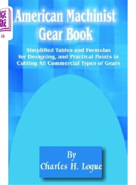 海外直订American Machinist Gear Book: Simplified Tables and Formulas for Designing, and  美国机械师齿轮手册：设计的