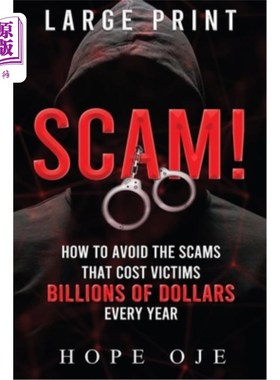 海外直订Scam!: How to Avoid the Scams That Cost Victims Billions of Dollars Every Year ( 骗局!如何避免每年让受害者