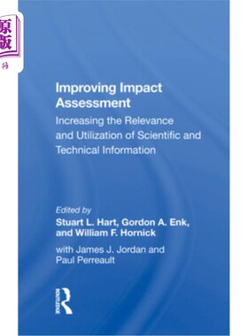 海外直订Improving Impact Assessment: Increasing the Relevance and Utilization of Scienti 改进影响评估:增加科学和技