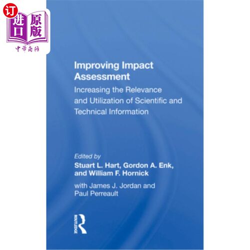 海外直订Improving Impact Assessment: Increasing the Relevance and Utilization of Scienti 改进影响评估:增加科学和技