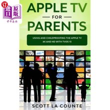 海外直订Apple TV For Parents: Using and Childproofing the Apple TV 4K and HD With tvOS 1 为家长提供的苹果电视：在tvO