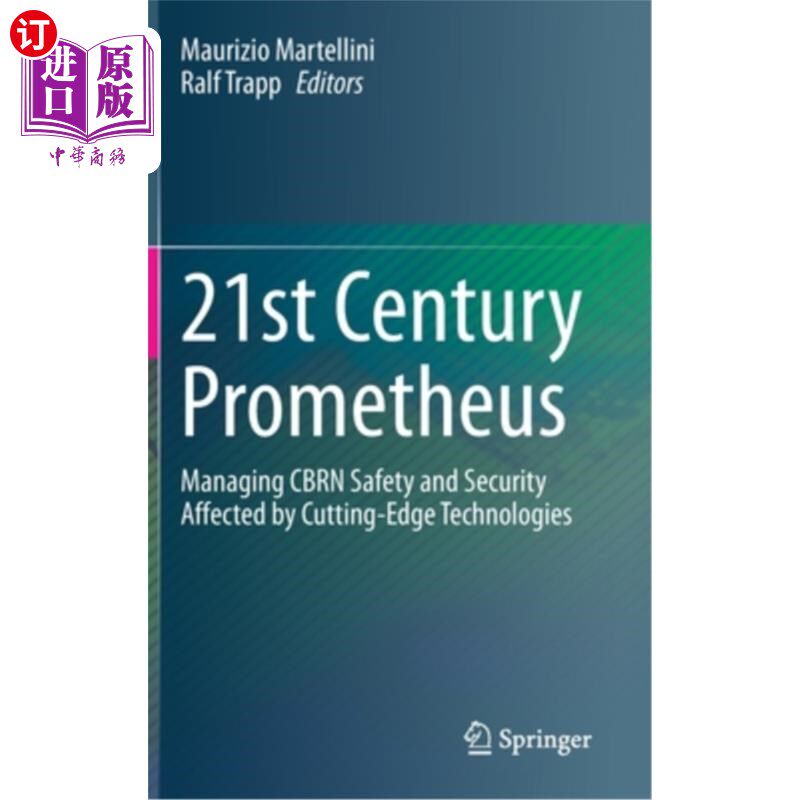 海外直订21st Century Prometheus: Managing Cbrn Safety and Security Affected by Cutting-E 21世纪普罗米修斯:管理技术