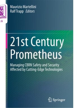 海外直订21st Century Prometheus: Managing Cbrn Safety and Security Affected by Cutting-E 21世纪普罗米修斯:管理技术