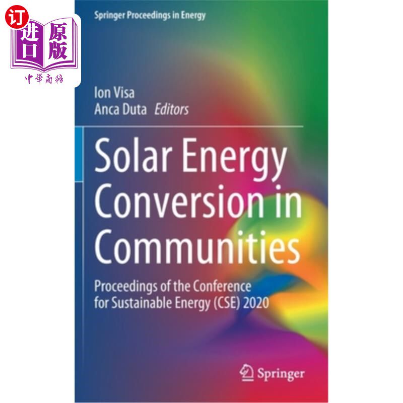 海外直订Solar Energy Conversion in Communities: Proceedings of the Conference for Sustai 社区太阳能转换:2020年可持