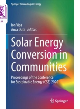 海外直订Solar Energy Conversion in Communities: Proceedings of the Conference for Sustai 社区太阳能转换:2020年可持