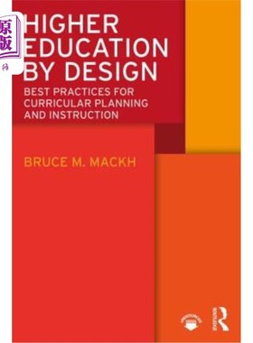 海外直订Higher Education by Design: Best Practices for Curricular Planning and Instructi 设计性高等教育：课程规划与