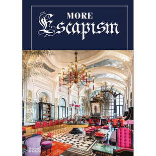 预售 逃避主义：世界奢华酒店设计师比尔·本斯利 进口艺术 More Escapism: Interiors Buildings And 进口艺术 T&H【中商原版】