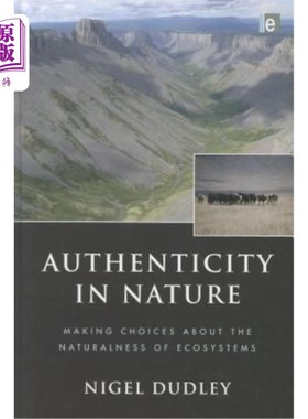 海外直订Authenticity in Nature: Making Choices about the Naturalness of Ecosystems 自然界的真实性：对生态系统的自然性做