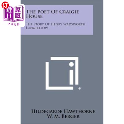 海外直订The Poet of Craigie House: The Story of Henry Wadsworth Longfellow 克雷吉豪斯的诗人：亨利·华兹华斯·朗费罗的