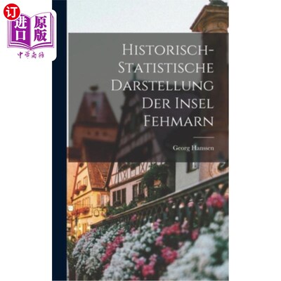 海外直订Historisch-statistische Darstellung Der Insel Fehmarn 描绘菲蒙岛的历史史籍