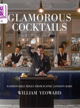 海外直订Glamorous Cocktails: Fashionable Mixes from Iconic London Bars 迷人的鸡尾酒：来自伦敦标志性酒吧的时尚组合