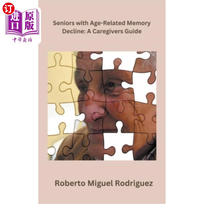 海外直订医药图书Seniors with Age-Related Memory Decline: A Caregiver's Guide 老年人与年龄相关的记忆衰退:护理指南