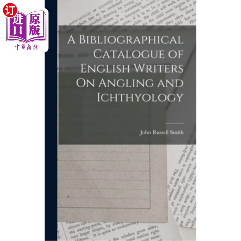 海外直订A Bibliographical Catalogue of English Writers On Angling and Ichthyology 英国垂钓和鱼类学作家书目目录