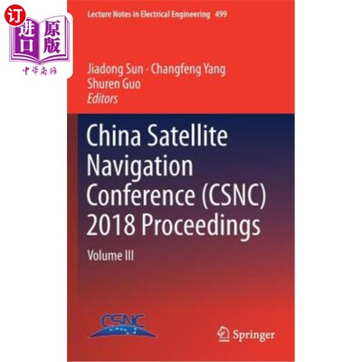 海外直订China Satellite Navigation Conference (Csnc) 2018 Proceedings: Volume III 2018年中国卫星导航大会论文集：第三卷