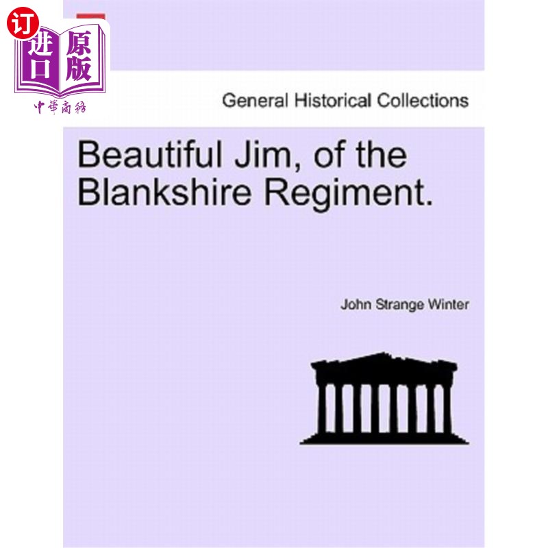 海外直订Beautiful Jim, of the Blankshire Regiment. 美丽的吉姆,布兰克郡团的。